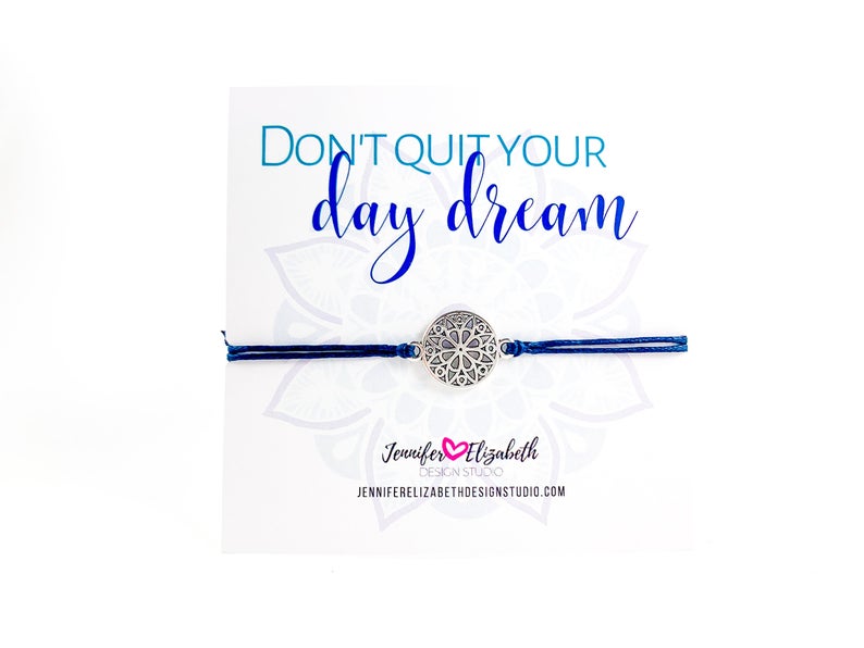 Bracelet - Don't Quit Your Day Dream