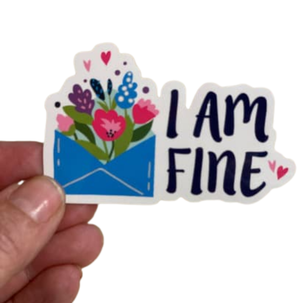Sticker - I am Fine