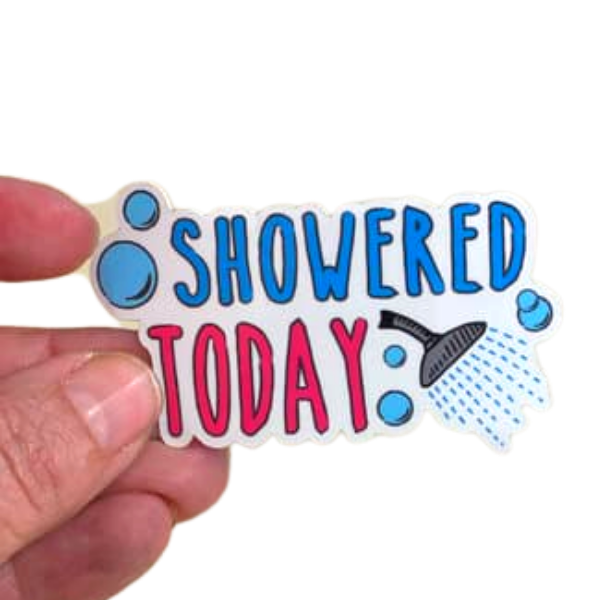 Sticker - Showered Today